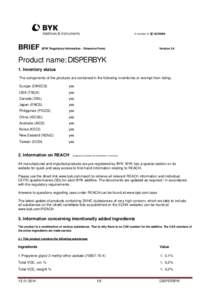 BRIEF (BYK Regulatory Information - Extensive Form)  Version 3.4 Product name: DISPERBYK 1. Inventory status