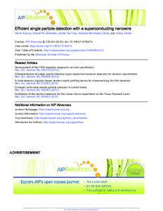 Efficient single particle detection with a superconducting nanowire Hatim Azzouz, Sander N. Dorenbos, Daniel De Vries, Esteban Bermúdez Ureña, and Valery Zwiller Citation: AIP Advances 2, ); doi: .