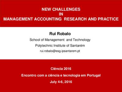 NEW CHALLENGES IN MANAGEMENT ACCOUNTING RESEARCH AND PRACTICE Rui Robalo School of Management and Technology