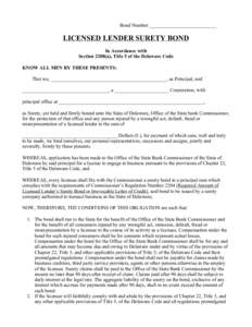 Bond Number:___________________________  LICENSED LENDER SURETY BOND In Accordance with Section 2208(a), Title 5 of the Delaware Code KNOW ALL MEN BY THESE PRESENTS: