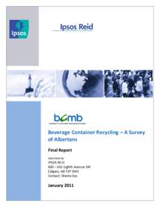 Beverage Container Recycling – A Survey of Albertans Final Report Submitted by:  IPSOS REID