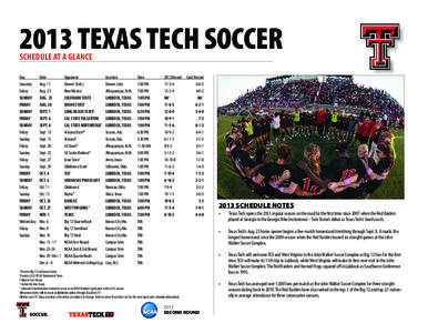 2013 TEXAS TECH SOCCER SCHEDULE AT A GLANCE Day	 Saturday 	 Friday
