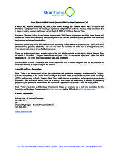 Gran Tierra to Host Fourth Quarter 2014 Earnings Conference Call CALGARY, Alberta, February 28, 2015, Gran Tierra Energy Inc. (NYSE MKT; TSX: GTE) (“Gran Tierra”), a company focused on oil and gas exploration and pro