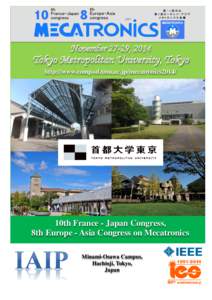 November 27-29, 2014  Tokyo Metropolitan University, Tokyo http://www.comp.sd.tmu.ac.jp/mecatronics2014/  10th France - Japan Congress,