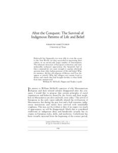 After the Conquest: The Survival of Indigenous Patterns of Life and Belief frances karttunen University of Texas  Relatively few Spaniards ever were able to cross the ocean