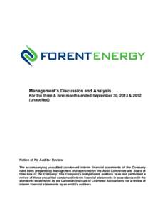 Management’s Discussion and Analysis For the three & nine months ended September 30, 2013 &[removed]unaudited) Notice of No Auditor Review The accompanying unaudited condensed interim financial statements of the Company