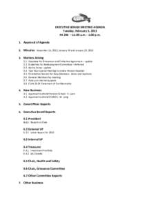 EXECUTIVE BOARD MEETING AGENDA Tuesday, February 5, 2013 PA 246 – 11:00 a.mp.m. 1. Approval of Agenda 2. Minutes: November 15, 2012, January 19 and January 22, Matters Arising