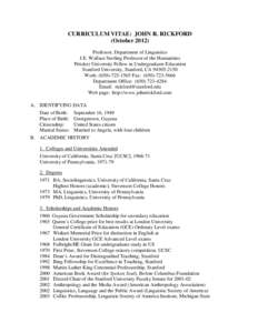 CURRICULUM VITAE: JOHN R. RICKFORD (OctoberProfessor, Department of Linguistics J.E. Wallace Sterling Professor of the Humanities Pritzker University Fellow in Undergraduate Education Stanford University, Stanford