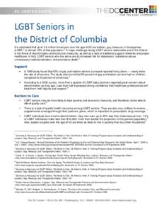 DC CENTER F AC TS  LGBT Seniors in the District of Columbia It is estimated that up to 3.5 million Americans over the age of 65 are lesbian, gay, bisexual, or transgender 1