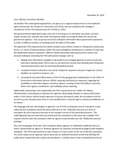 November 19, 2014 Dear Judiciary Committee Member, On behalf of the undersigned organizations, we urge you to support improvements to the landmark right-to-know law, the Freedom of Information Act (FOIA), that are includ