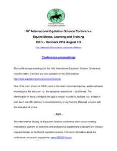 10th International Equitation Science Conference Equine Stress, Learning and Training ISES – Denmark 2014 August 7-9 http://www.equitationscience.com/press-releases  Conference proceedings