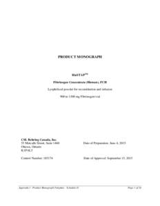 PRODUCT MONOGRAPH  RiaSTAPTM Fibrinogen Concentrate (Human), FCH Lyophilized powder for reconstitution and infusion 900 to 1300 mg Fibrinogen/vial