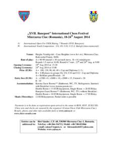 „XVII. Bancpost” International Chess Festival Miercurea Ciuc (Romania), 18-24th August 2014 A) B)  International Open For FIDE Rating, 7 Rounds (XVII. Bancpost)