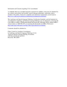 Information and Concerns regarding CAA Accreditation A complaint about any accredited program or program in candidacy status may be submitted by any student, instructional staff member, speech-language pathologist, audio