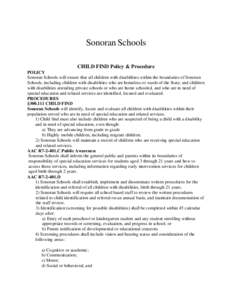 Sonoran Schools CHILD FIND Policy & Procedure POLICY Sonoran Schools will ensure that all children with disabilities within the boundaries of Sonoran Schools, including children with disabilities who are homeless or ward