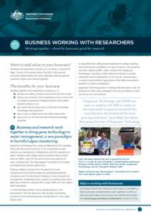 BUSINESS WORKING WITH RESEARCHERS Working together – Good for business, good for research Want to add value to your business? Working with researchers can give your business a competitive edge. Surveys of businesses sh