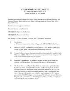 COLORADO BAR ASSOCIATION SOLO AND SMALL FIRM SECTION Minutes of August 28, 2013 meeting Members present: Barb Cashman; Phil Shuey; David Sprecace; Kelli McSurley Eberhart; Amy Symons; Matthew Hand; Michele Clark; Karen K