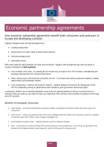 Economic partnership agreements How economic partnership agreements benefit both consumers and producers in Europe and developing countries Properly managed trade can help development by: •