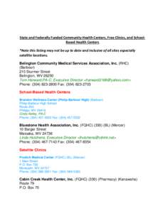 State and Federally Funded Community Health Centers, Free Clinics, and SchoolBased Health Centers *Note this listing may not be up to date and inclusive of all sites especially satellite locations. Belington Community Me