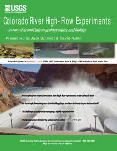 Colorado River High-Flow Experiments – a story of Grand Canyon geology, water, and biology Presented by Jack Schmidt & David Rubin © Eric Engbretson, used with permission
