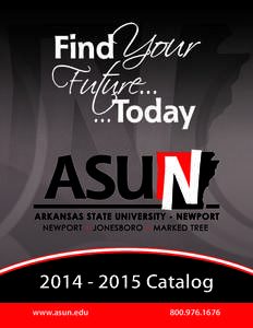 [removed]Catalog www.asun.edu[removed]  Arkansas State University-Newport