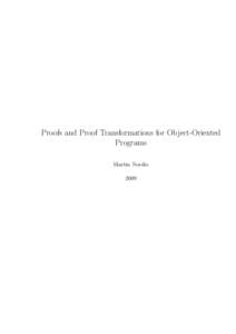 Proofs and Proof Transformations for Object-Oriented Programs Martin Nordio 2009  Diss. ETH N0 18689