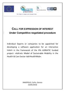This Project is funded by the European Union  CALL FOR EXPRESSION OF INTEREST Under Competitive negotiated procedure  Individual Experts or companies to be appointed for