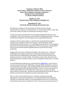 Testimony of Mark P. Mills Senior Fellow, Manhattan Institute for Policy Research Before the Committee on Energy & Commerce Energy & Power Subcommittee U.S. House of Representatives October 29, 2013