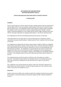 ABC AUDIENCE AND CONSUMER AFFAIRS INVESTIGATIONS REPORT C10185[removed]story Navy gang rape victim breaks silence in search for treatment. 27 February[removed]Complaint: