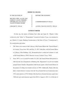 ORDER NO[removed]IN THE MATTER OF: BELINDA NEEL ALLEE AND JAMES R. ALLEE, FORMER OWNERS OF CALLAWAYALLEE FUNERAL HOME CROCKETT, TEXAS