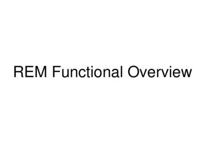 REM Functional Overview  REM Design Goals   Open Source Reference Architecture for