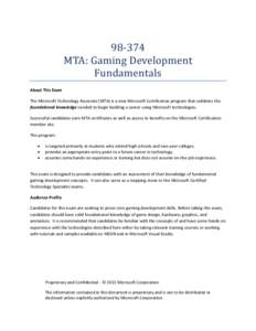 [removed]MTA: Gaming Development Fundamentals About This Exam The Microsoft Technology Associate (MTA) is a new Microsoft Certification program that validates the foundational knowledge needed to begin building a career us