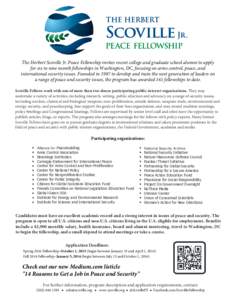 The Herbert Scoville Jr. Peace Fellowship invites recent college and graduate school alumni to apply for six to nine month fellowships in Washington, DC, focusing on arms control, peace, and international security issues