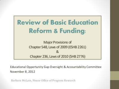 Review of Basic Education Reform & Funding: Major Provisions of Chapter 548, Laws of[removed]ESHB 2261) & Chapter 236, Laws of[removed]SHB 2776)