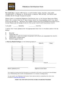 Rideshare Certification Form  For each day a regular HMC faculty or staff member walks, bicycles, uses public transportation, or carpools vs. drives alone to campus, HMC will pay the faculty/staff member $2.00 through th