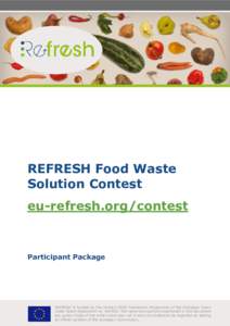 REFRESH Food Waste Solution Contest eu-refresh.org/contest Participant Package
