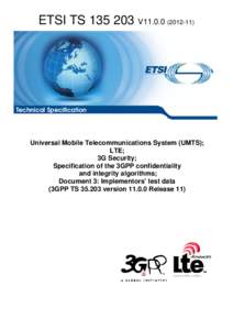 TS[removed]V11[removed]Universal Mobile Telecommunications System (UMTS); LTE; 3G Security; Specification of the 3GPP confidentiality  and integrity algorithms; Document 3: Implementors' test data  (3GPP TS[removed]v