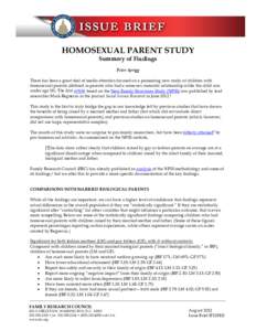 HOMOSEXUAL PARENT STUDY Summary of Findings Peter Sprigg There has been a great deal of media attention focused on a pioneering new study of children with homosexual parents (defined as parents who had a same-sex romanti