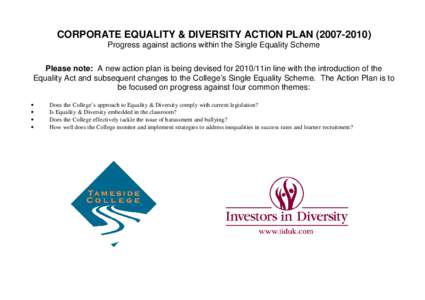 CORPORATE EQUALITY & DIVERSITY ACTION PLAN[removed]Progress against actions within the Single Equality Scheme Please note: A new action plan is being devised for 2010/11in line with the introduction of the