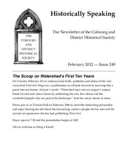 Historically Speaking The Newsletter of the Cobourg and District Historical Society February 2012 ― Issue 249 The Scoop on Watershed’s First Ten Years