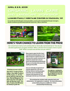 April 8 & 9, 2009  ORGANIC LAWN CARE AND LANDSCAPE WORKSHOP  Lussier Family Heritage Center in Madison, WI