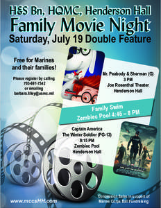H&S Bn, HQMC, Henderson Hall  Family Movie Night Saturday, July 19 Double Feature Free for Marines