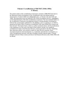 Polymer Crystallization at NBS/NIST (1960s-1980s) F. Khoury The earliest studies of the crystallization of polymeric materials at NBS/NIST date back to the dilatometry-based investigations of the crystallization rates an