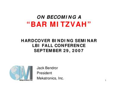 ON BECOMING A  “BAR MITZVAH” HARDCOVER BINDING SEMINAR LBI FALL CONFERENCE SEPTEMBER 29, 2007