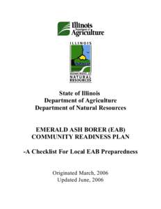 State of Illinois Department of Agriculture Department of Natural Resources EMERALD ASH BORER (EAB) COMMUNITY READINESS PLAN