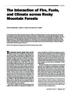 Articles  The Interaction of Fire, Fuels, and Climate across Rocky Mountain Forests TANIA SCHOENNAGEL, THOMAS T. VEBLEN, AND WILLIAM H. ROMME