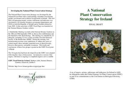 Developing the National Plant Conservation Strategy The National Plant Conservation Strategy was developed by the National Focal Point with a small drafting committee from botanic garden, government and academic backgrou