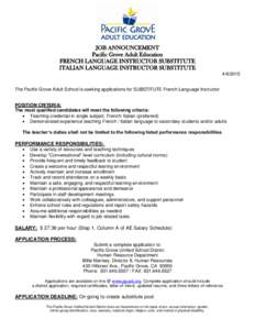 JOB ANNOUNCEMENT Pacific Grove Adult Education FRENCH LANGUAGE INSTRUCTOR SUBSTITUTE ITALIAN LANGUAGE INSTRUCTOR SUBSTITUTEThe Pacific Grove Adult School is seeking applications for SUBSTITUTE French Language I