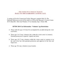 THE CONNECTICUT TROLLEY MUSEUM  RAILS TO THE DARKSIDE CASTING CALL A casting call for the Connecticut Trolley Museum’s popular Rails To The Darkside Halloween event will be held 6 to 8 PM at the Museum’s Visitors Cen