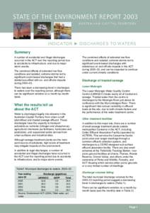 INDICATOR ► DISCHARGES TO WATERS Summary A number of accidental and illegal discharges occurred in the ACT over the reporting period due to accidents to infrastructure, and due to major storm events.